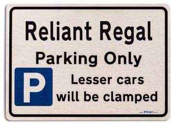 Reliant Regal Car Owners Gift| New Parking only Sign | Metal face Brushed Aluminium Reliant Regal Model