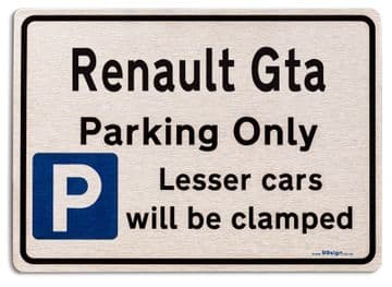 Renault Gta Car Owners Gift| New Parking only Sign | Metal face Brushed Aluminium Renault Gta Model