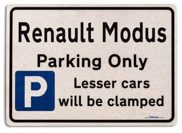 Renault Modus Car Owners Gift| New Parking only Sign | Metal face Brushed Aluminium Modus Model