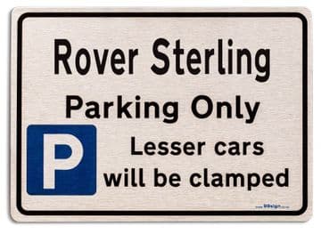 Rover Sterling Car Owners Gift| New Parking only Sign | Metal face Brushed Aluminium Rover Sterling Model