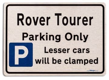 Rover Tourer Car Owners Gift| New Parking only Sign | Metal face Brushed Aluminium Rover Tourer Model