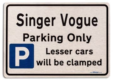 Singer Vogue Car Owners Gift| New Parking only Sign | Metal face Brushed Aluminium Singer Vogue Model