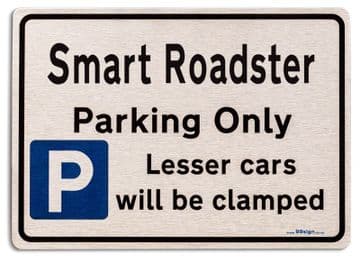 Smart Roadster Car Owners Gift| New Parking only Sign | Metal face Brushed Aluminium Smart Roadster Model