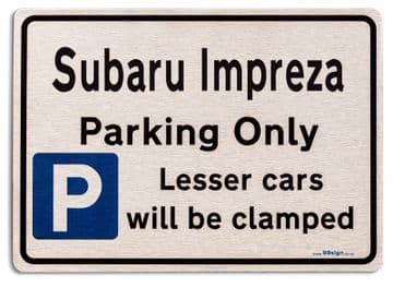 Subaru Impreza Car Owners Gift| New Parking only Sign | Metal face Brushed Aluminium Impreza Model