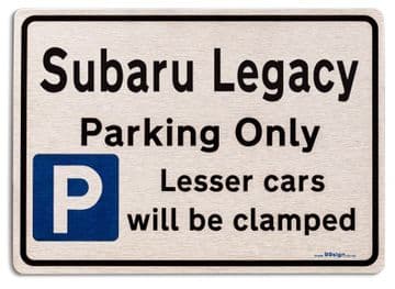 Subaru Legacy Car Owners Gift| New Parking only Sign | Metal face Brushed Aluminium Legacy Model