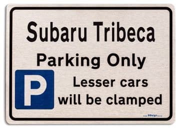 Subaru Tribeca Car Owners Gift| New Parking only Sign | Metal face Brushed Aluminium Subaru Tribeca Model
