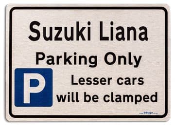 Suzuki Liana Car Owners Gift| New Parking only Sign | Metal face Brushed Aluminium Suzuki Liana Model