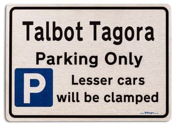 Talbot Tagora Car Owners Gift| New Parking only Sign | Metal face Brushed Aluminium Talbot Tagora Model