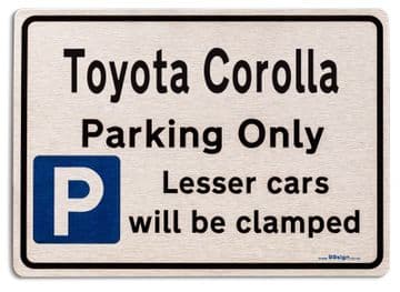 Toyota Corolla Car Owners Gift| New Parking only Sign | Metal face Brushed Aluminium Toyota Corolla Model