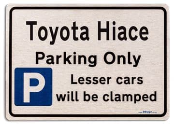 Toyota Hiace Car Owners Gift| New Parking only Sign | Metal face Brushed Aluminium Hiace Model