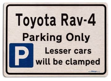 Toyota Rav 4 Car Owners Gift| New Parking only Sign | Metal face Brushed Aluminium Toyota Rav 4 Model