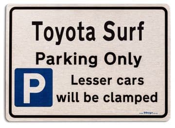 Toyota Surf Car Owners Gift| New Parking only Sign | Metal face Brushed Aluminium Surf Model