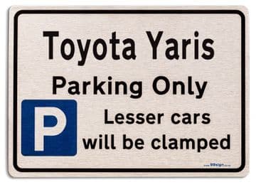 Toyota Yaris Car Owners Gift| New Parking only Sign | Metal face Brushed Aluminium Yaris Model