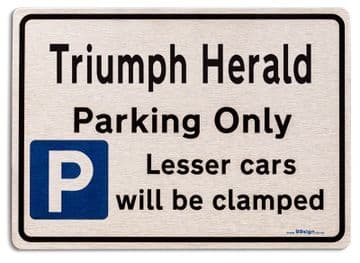 Triumph Herald Car Owners Gift| New Parking only Sign | Metal face Brushed Aluminium Herald Model