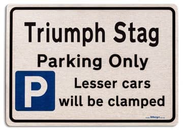Triumph Stag Car Owners Gift| New Parking only Sign | Metal face Brushed Aluminium Stag Model