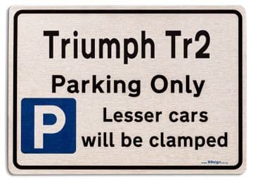 Triumph Tr2 Car Owners Gift| New Parking only Sign | Metal face Brushed Aluminium Triumph Tr2 Model