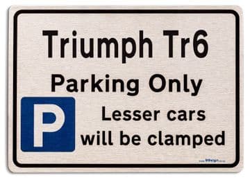 Triumph Tr6 Car Owners Gift| New Parking only Sign | Metal face Brushed Aluminium Triumph Tr6 Model