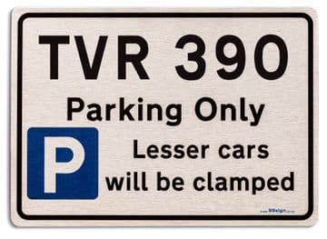 TVR 390 Car Owners Gift| New Parking only Sign | Metal face Brushed Aluminium TVR 390 Model