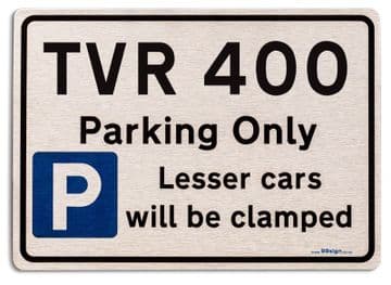 TVR 400 Car Owners Gift| New Parking only Sign | Metal face Brushed Aluminium TVR 400 Model