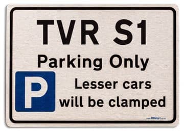 TVR S1 Car Owners Gift| New Parking only Sign | Metal face Brushed Aluminium TVR S1 Model