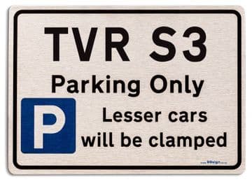 TVR S3 Car Owners Gift| New Parking only Sign | Metal face Brushed Aluminium TVR S3 Model