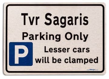 Tvr Sagaris Car Owners Gift| New Parking only Sign | Metal face Brushed Aluminium Tvr Sagaris Model