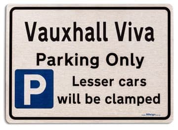 Vauxhall Viva Car Owners Gift| New Parking only Sign | Metal face Brushed Aluminium Vauxhall Viva Model