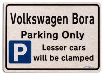 Volkswagen Bora Car Owners Gift| New Parking only Sign | Metal face Brushed Aluminium VW Bora Model