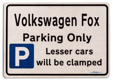 Volkswagen Fox Car Owners Gift| New Parking only Sign | Metal face Brushed Aluminium Volkswagen Fox Model