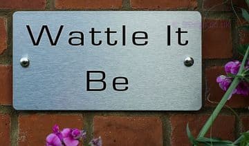 Wattle It Be -Funny House Name Sign Plaque- Ideal housewarming gift