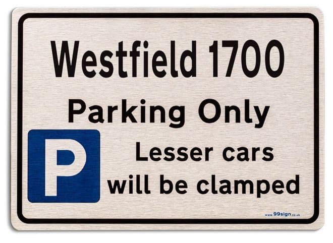 Westfield 1700 Car Owners Gift| New Parking only Sign | Metal face Brushed Aluminium Westfield 1700 Model