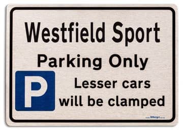 Westfield Sport Car Owners Gift| New Parking only Sign | Metal face Brushed Aluminium Westfield Sport Model