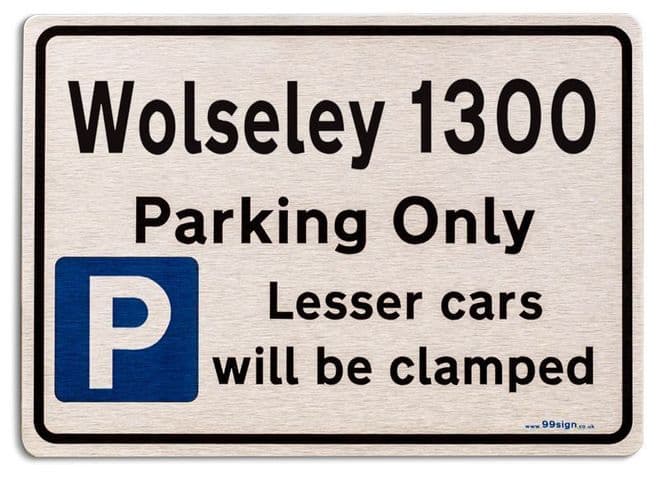 Wolseley 1300 Car Owners Gift| New Parking only Sign | Metal face Brushed Aluminium Wolseley 1300 Model
