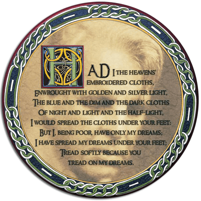 Irish Celtic Coaster - WB Yeats - Aedh Wishes For The Cloths of Heaven