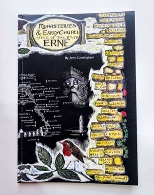 Monasteries And Early Church Sites Of The River Erne by John Cunningham