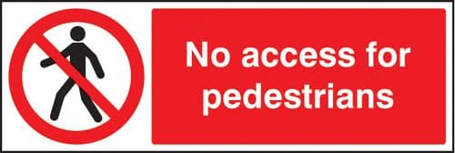 13208M No access for pedestrians Rigid Plastic (600x200mm) Safety Sign