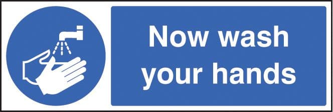 25408G Now wash your hands Self Adhesive Vinyl 300x100mm Safety Sign