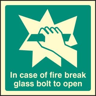 32043F In event of fire break glass bolt to open Photoluminescent Rigid (200x200mm) Safety Sign