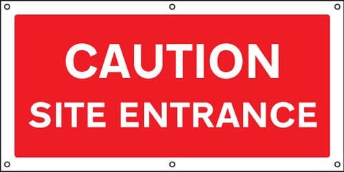 55091 Caution Site entrance banner c/w eyelets (1270x610mm) Safety Sign