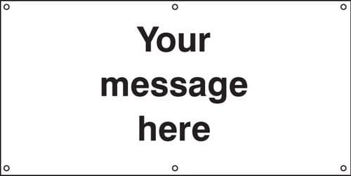 55097 Design Your Own Banner c/w eyelets 1270x1270mm (1270x1270mm) Safety Sign