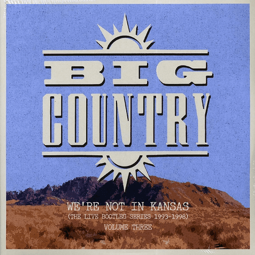 BIG COUNTRY We're Not In Kansas Volume Three Vinyl Record LP Let Them Eat Vinyl 2018 Gatefold Sleeve