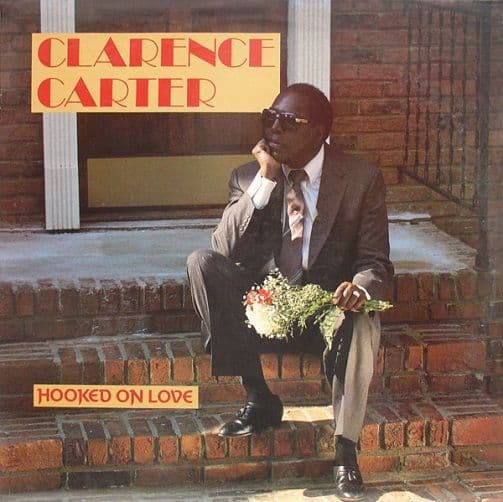 CLARENCE CARTER Hooked On Love Vinyl Record LP US Ichiban 1987