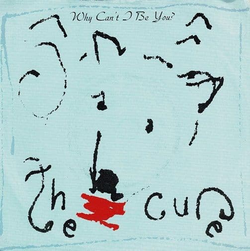 THE CURE Why Can't I Be You Vinyl Record 7 Inch Fiction 1987