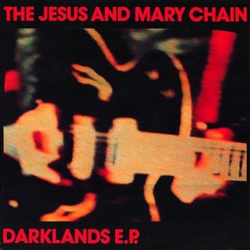 THE JESUS AND MARY CHAIN Darklands E P Vinyl Record 10 Inch Blanco