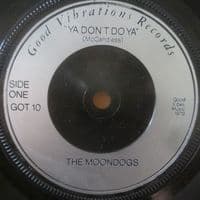 THE MOONDOGS She's Nineteen And Ya Don't Do Ya Vinyl Record 7 Inch Good Vibrations 1979
