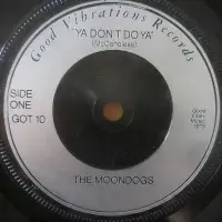 THE MOONDOGS She's Nineteen And Ya Don't Do Ya Vinyl Record 7 Inch Good Vibrations 1979 GOT 10 Rare