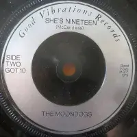 THE MOONDOGS She's Nineteen And Ya Don't Do Ya Vinyl Record 7 Inch Good Vibrations 1979 GOT 10 Rare