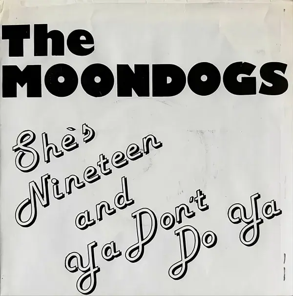 THE MOONDOGS She's Nineteen And Ya Don't Do Ya Vinyl Record 7 Inch Good Vibrations 1979 GOT 10 Rare