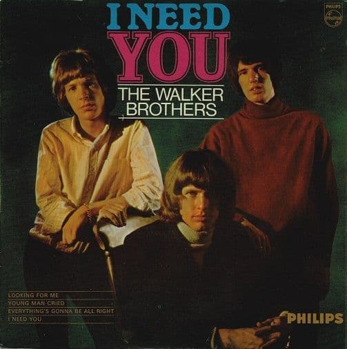 THE WALKER BROTHERS I Need You EP Vinyl Record 7 Inch Philips 1966