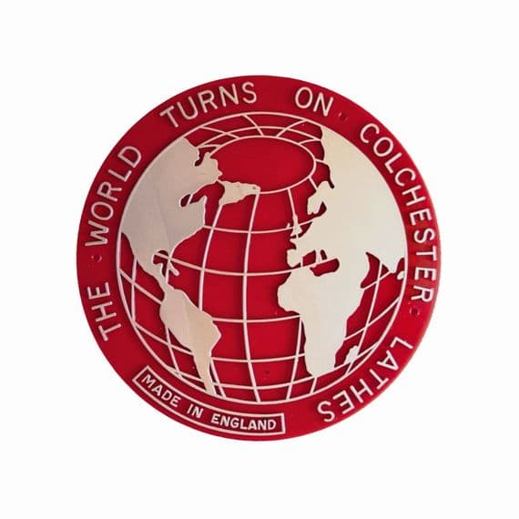 Colchester Plastic Machine Bed Badge, The World Turns on Colchester Lathes. M9293